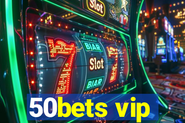 50bets vip